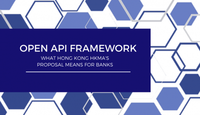HKMA Open API Framework: What it means for Hong Kong Banks